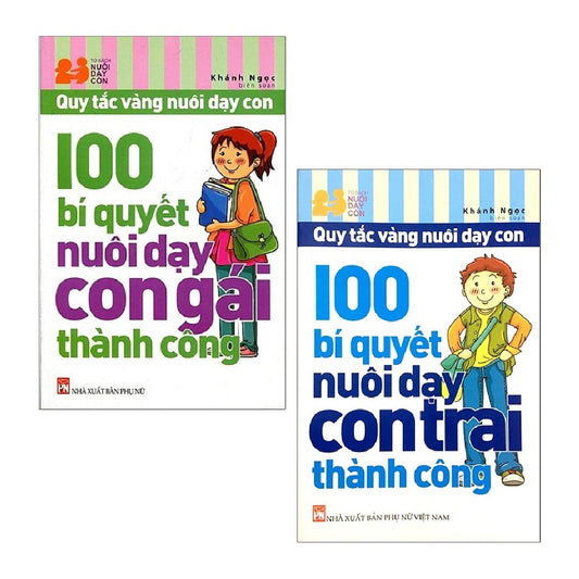 100 Bí Quyết Nuôi Dạy Con Trai - Con Gái Thành Công (Bộ 2 Quyển)