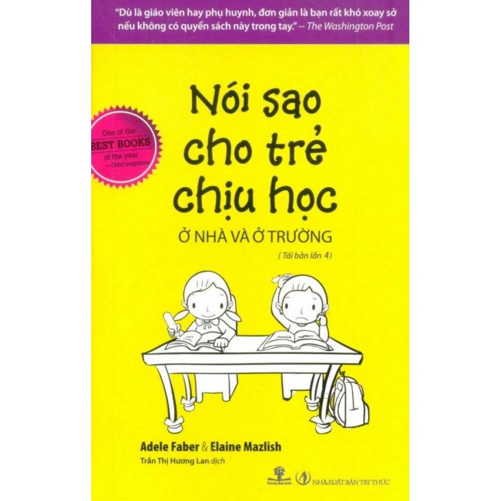 Nói Sao Cho Trẻ Chịu Học Ở Nhà Và Ở Trường (Tái Bản 2018) - 1