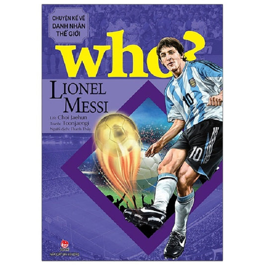 Chuyện kể về danh nhân thế giới - Lionel Messi - 1
