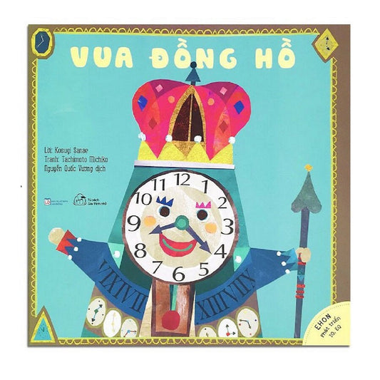 Ehon Nhật Bản phát triển IQ và EQ cho bé - Vua Đồng Hồ - 1