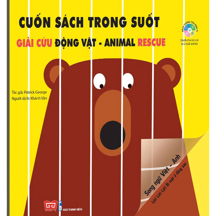 Cuốn sách trong suốt - Giải cứu động vật - Animal rescue - Song ngữ Việt - Anh - Lật Lật Lật! Bí Mật Ở Đằng Sau - 1