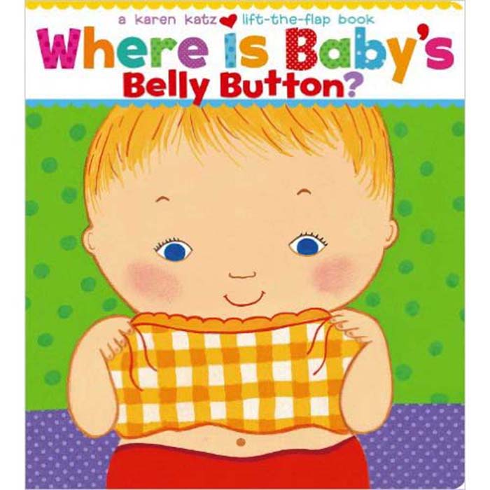 Where Is Baby's Belly Button? A Lift-the-Flap Book (1 - 5 tuổi) - 1