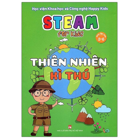 STEAM for Kids - Sách khoa học cho trẻ - Thiên nhiên kì thú - 1