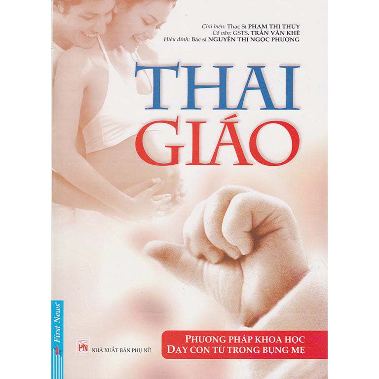 Thai Giáo - Phương Pháp Khoa Học Dạy Con Từ Trong Bụng Mẹ (Tái Bản) - 1