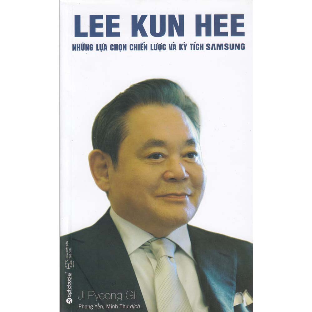 Lee Kun Hee - Những Lựa Chọn Chiến Lược Và Kỳ Tích Samsung - 1