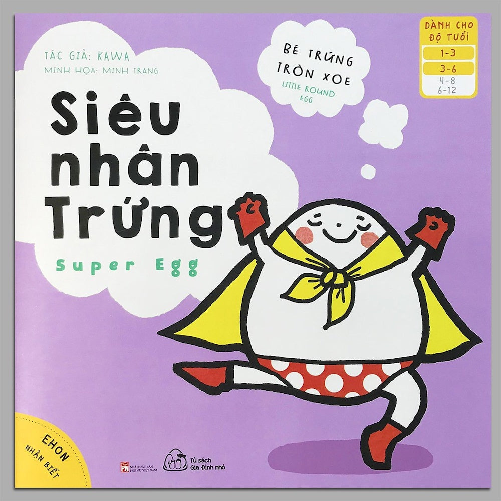 Bé trứng tròn xoe - Ehon nhận biết cho bé 1-6 tuổi - Siêu Nhân Trứng - 1