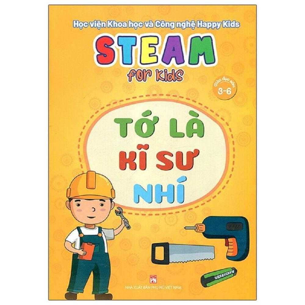 STEAM for Kids - Sách khoa học cho trẻ - Tớ là kĩ sư nhí - 1