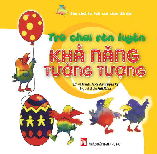 Sân chơi trí tuệ của chim đa đa - Trò chơi rèn luyện khả năng tưởng tượng